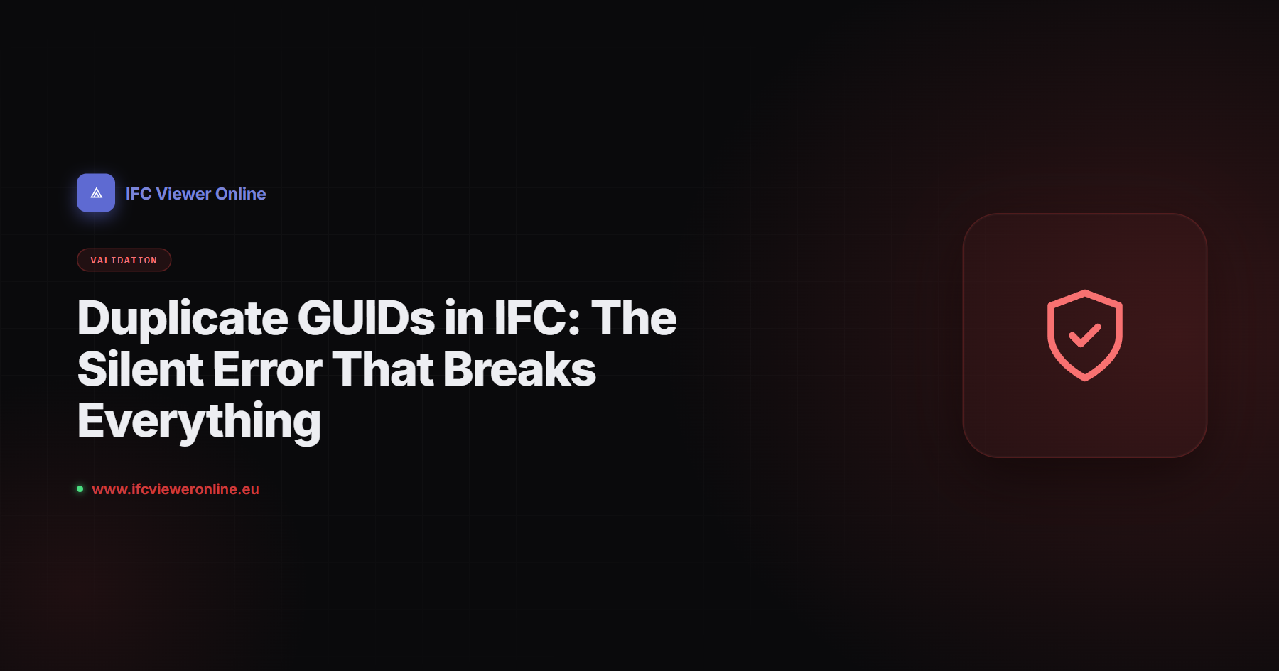 Duplicate GUIDs in IFC: The Silent Error That Breaks Everything — IFC Viewer Online article cover