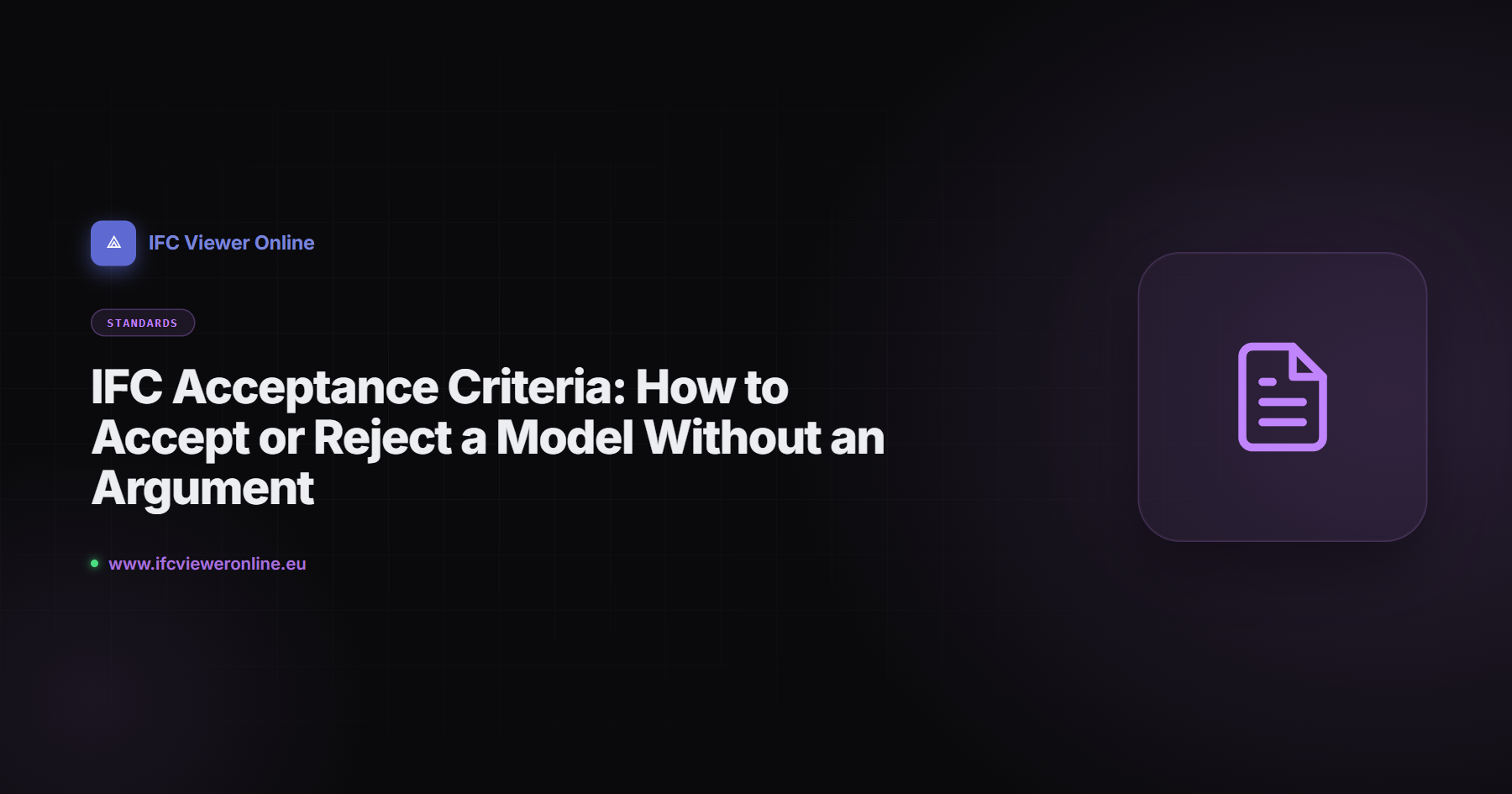 IFC Acceptance Criteria: How to Accept or Reject a Model Without an Argument — IFC Viewer Online article cover