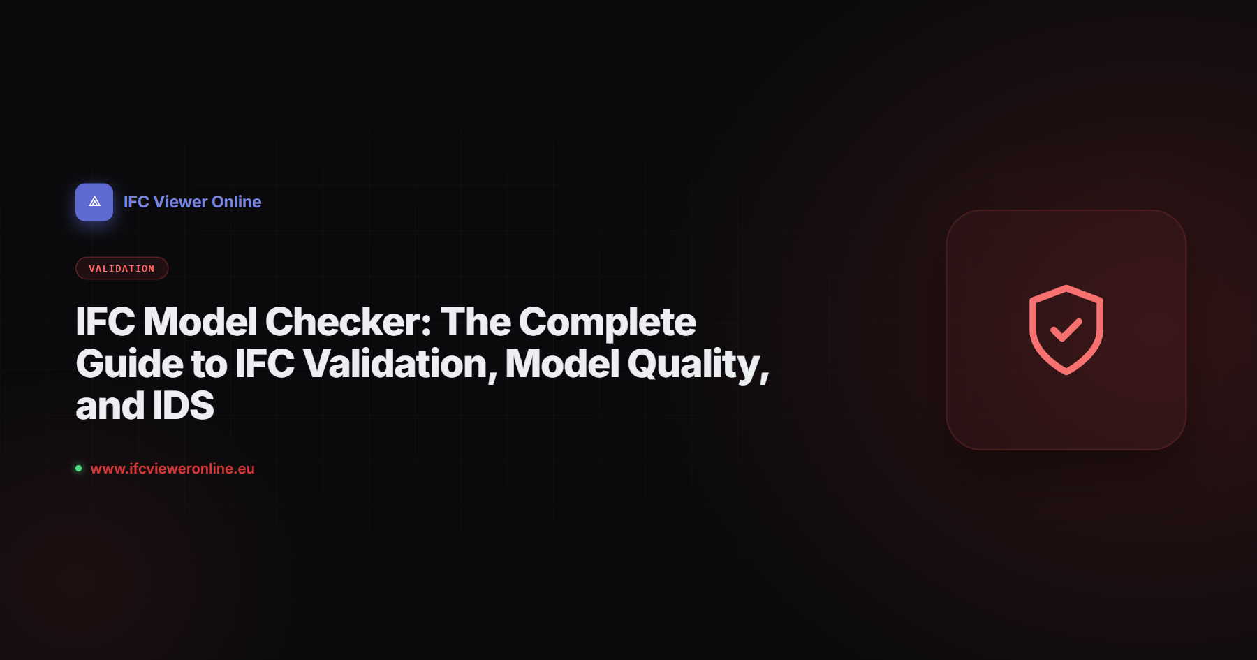 IFC Model Checker: The Complete Guide to IFC Validation, Model Quality, and IDS — IFC Viewer Online article cover
