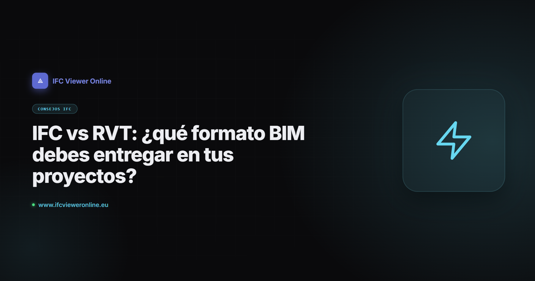 IFC vs RVT: ¿qué formato BIM debes entregar en tus proyectos? — IFC Viewer Online article cover