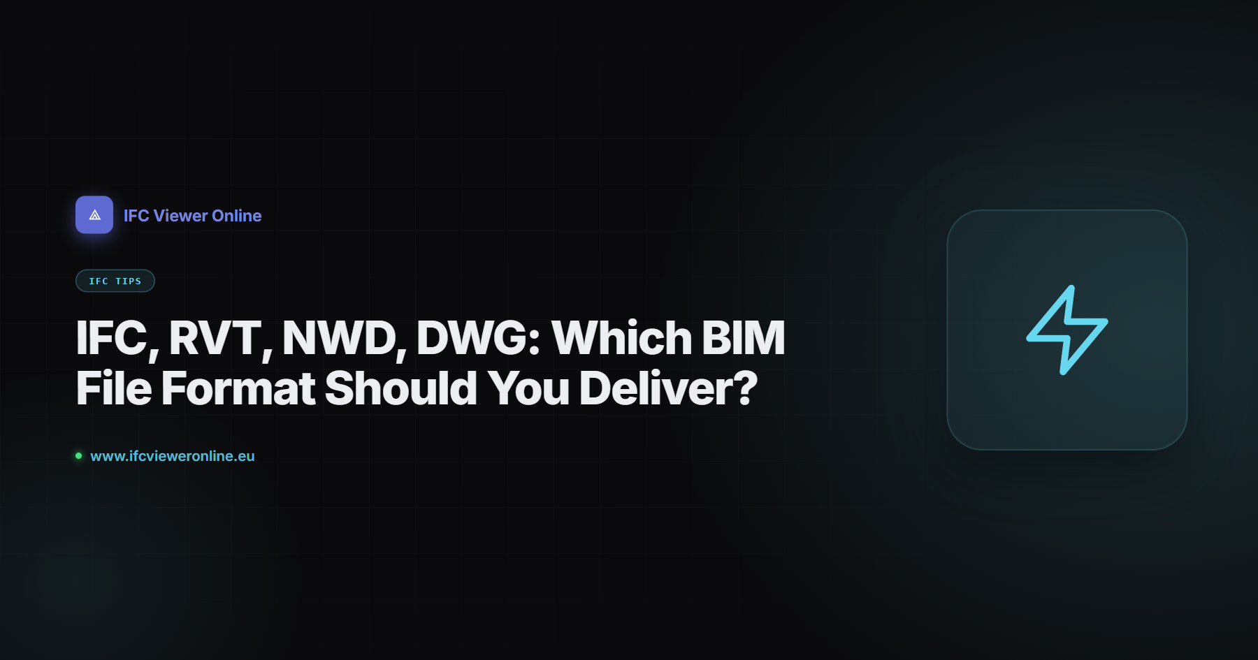 IFC, RVT, NWD, DWG: Which BIM File Format Should You Deliver? — IFC Viewer Online article cover