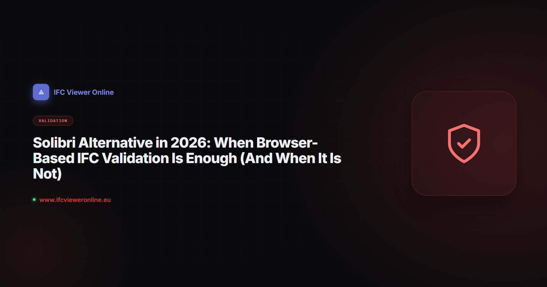 Solibri Alternative in 2026: When Browser-Based IFC Validation Is Enough (And When It Is Not) — IFC Viewer Online article cover