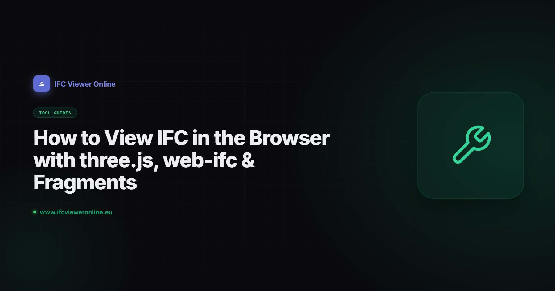 How to View IFC in the Browser with three.js, web-ifc & Fragments — IFC Viewer Online article cover